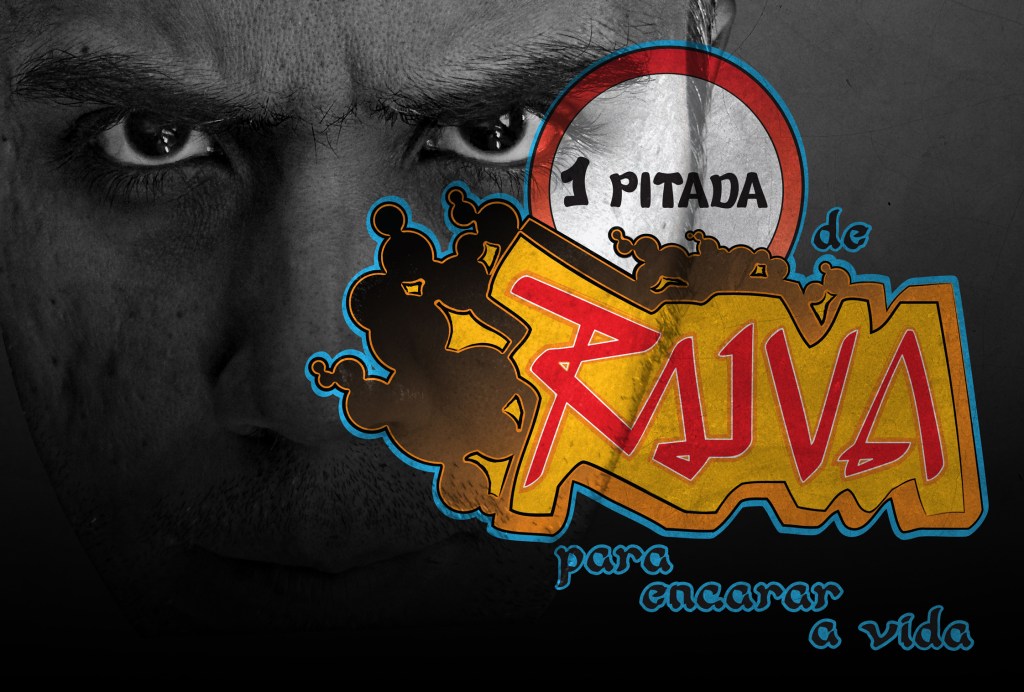 Ser!: 1 PITADA DE RAIVA PARA ENCARAR A&nbsp;VIDA